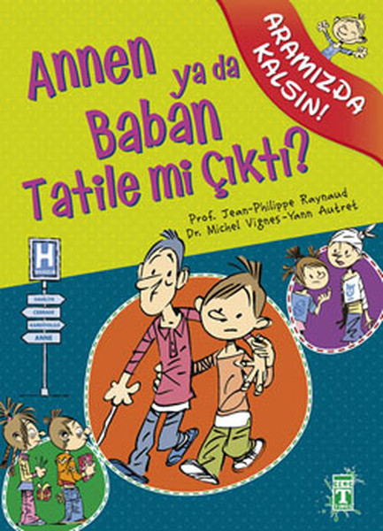 Annen ya da Baban Tatile mi Çıktı Aramızda Kalsın