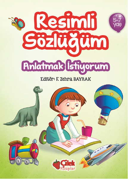 Anlatmak İstiyorum Resimli Sözlüğüm 5 7 Yaş