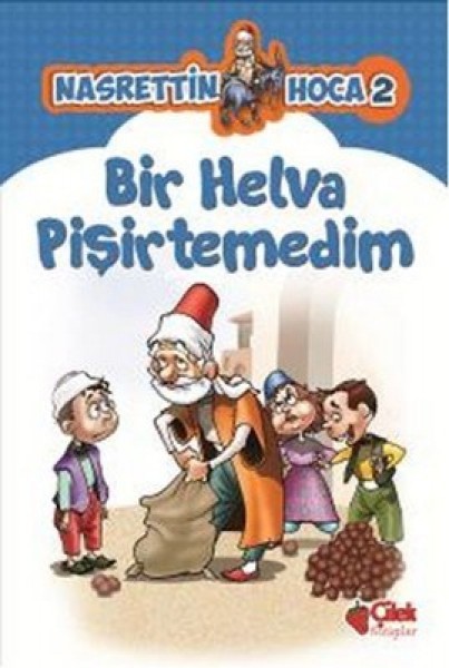 Nasrettin Hoca 2 Bir Helva Pişirtemedim