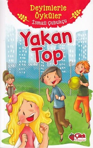 Deyimlerle Öyküler Yakan Top