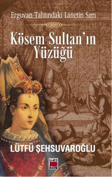 Kösem Sultan'ın Yüzüğü Erguvan Tahtındaki Lanetin Sırrı