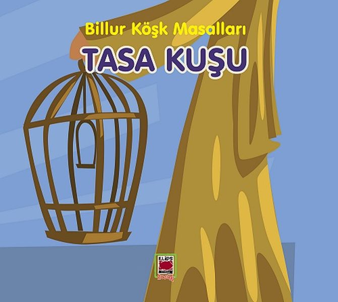 Tasa Kuşu Billur Köşk Masalları