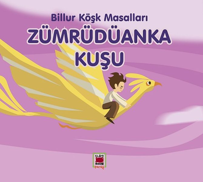 Zümrüdüanka Kuşu Billur Köşk Masalları