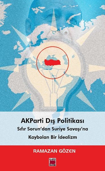 AKParti Dış Politikası Sıfır Sorundan Suriye Savaşına