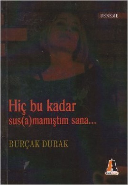 Hiç Bu Kadar Sus a mamıştım Sana...