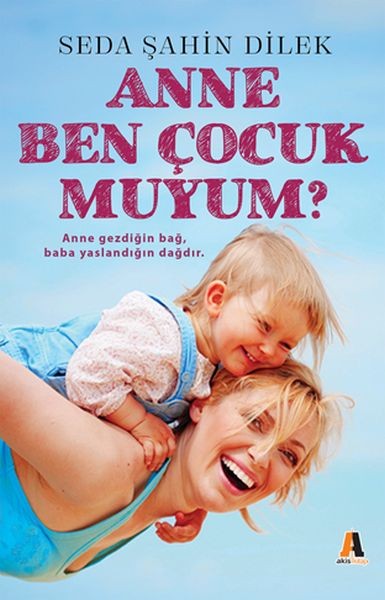 Anne Ben Çocuk muyum