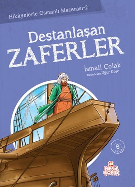 Destanlaşan Zaferler Hikayelerle Osmanlı Macerası 2