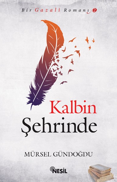 Kalbin Şehrinde Bir Gazali Romanı 2