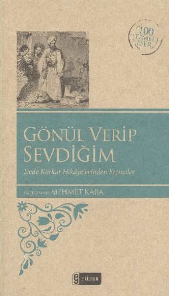 Gönül Verip Sevdiğim Kenar Boyalı 100 Temel Eser