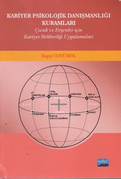 Kariyer Psikolojik Danışmanlığı Kuramları Çocuk ve Ergenler İçin Kariyer Rehberliği Uygulamalar