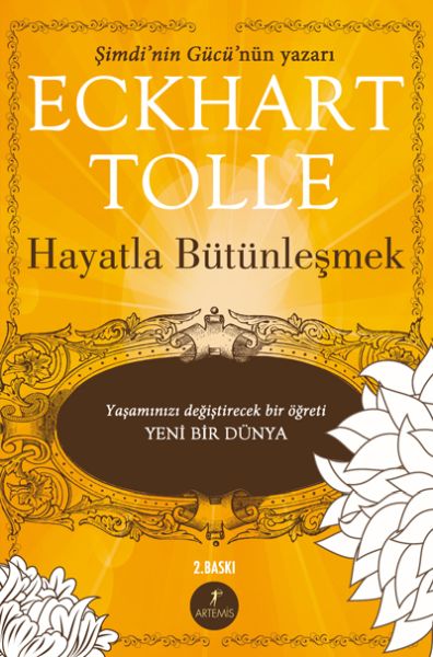 Hayatla Bütünleşmek Yaşamınızı Değiştirecek bir Öğreti Yeni Bir Dünya