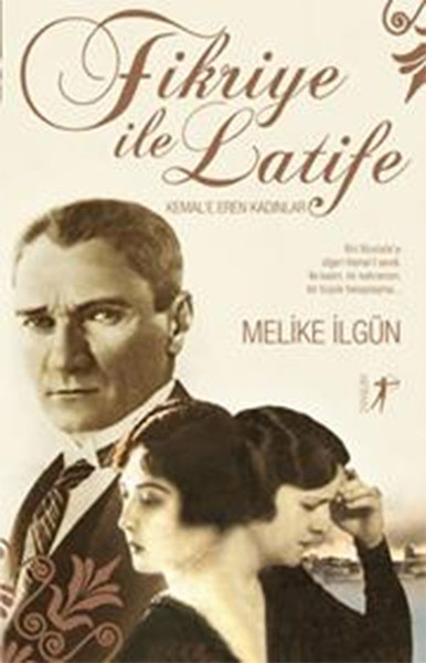 Fikriye ile Latife Kemal'e Eren Kadınlar