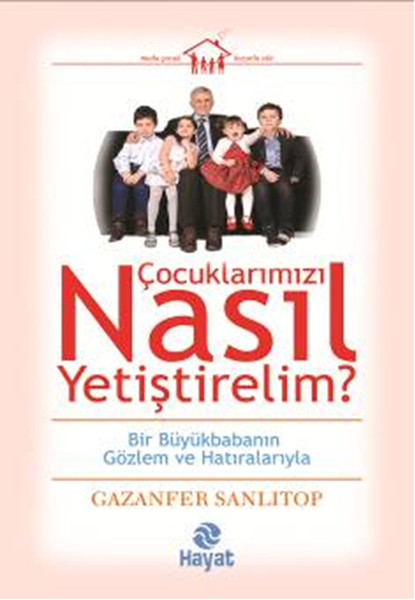 Çocuklarımızı Nasıl Yetiştirelim