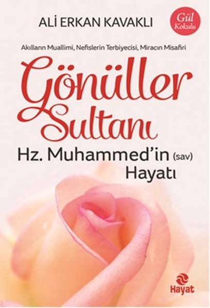 Gönüller Sultanı Hz. Muhammedin Sav Hayatı