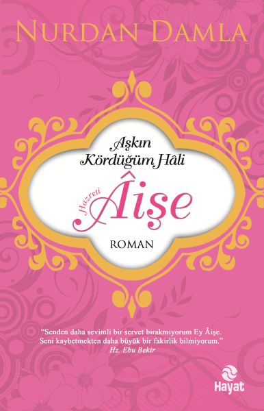 Hazreti aişe Aşkın Kördüğüm Hali