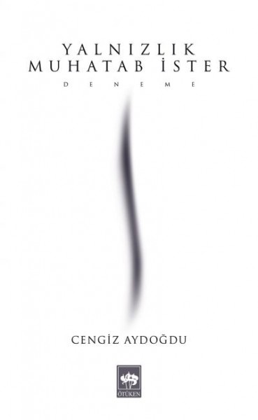 Yalnızlık Muhatab İster