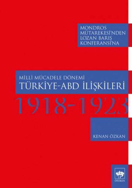 Milli Mücadele Dönemi Türkiye ABD İlişkileri 1918 1923