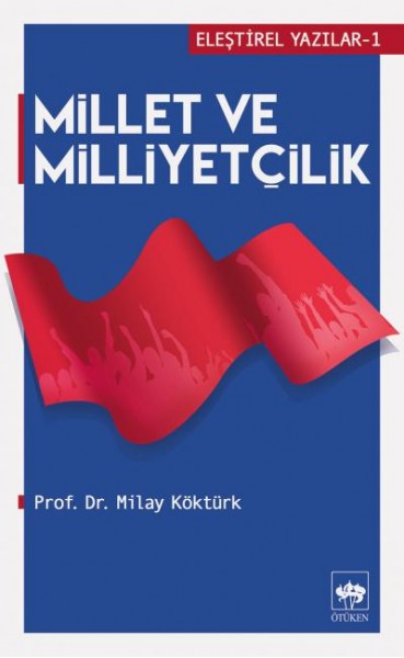 Eleştirel Yazılar 1 Millet ve Milliyetçilik