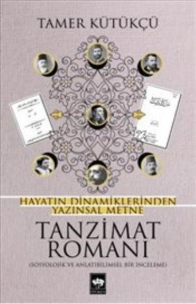 Tanzimat Romanı Hayatın Dinamiklerinden Yazınsal Metne