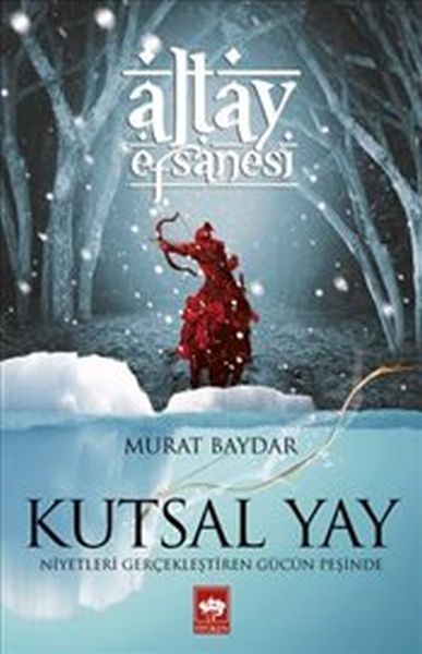 Altay Efsanesi Kutsal Yay