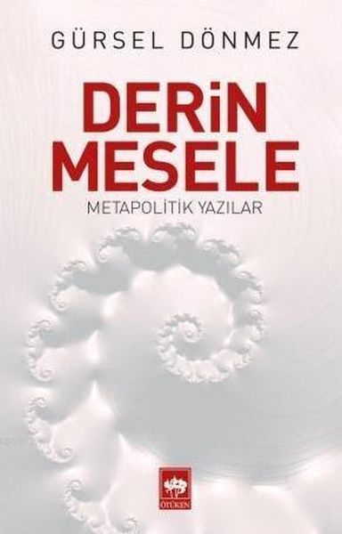Derin Mesele Metapolitik Yazılar