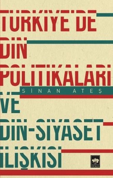 Türkiye'de Din Politikaları ve Din Siyaset İlişkisi
