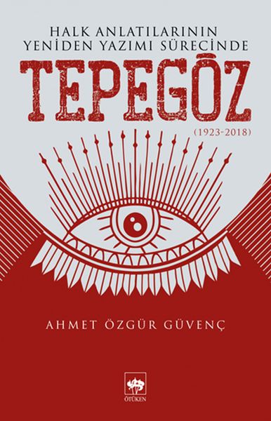 Halk Anlatılarının Yeniden Yazımı Sürecinde Tepegöz 1923 2018