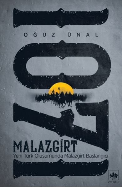 Malazgirt 1071 Yeni Türk Oluşumunda Malazgirt Başlangıcı