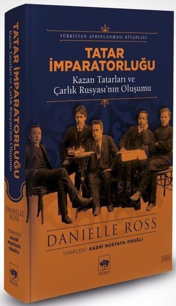 Tatar İmparatorluğu Kazan Tatarları ve Çarlık Rusyasının Oluşumu