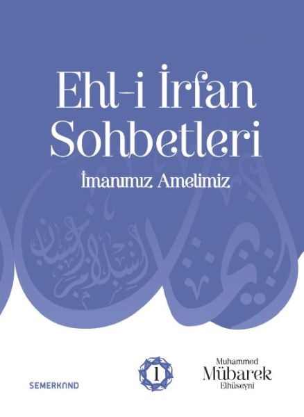 Ehli İrfan Sohbetleri İmanımız Amelimiz