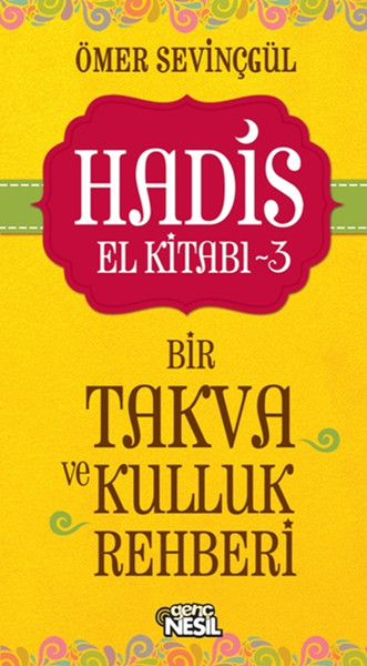 Hadis El Kitabı 3 Bir Takva ve Kulluk Rehberi