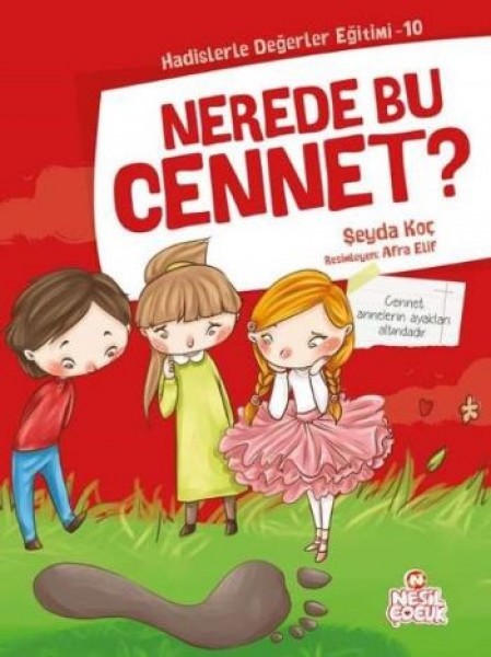 Nerede Bu Cennet Hadislerle Değerler Eğitimi 10