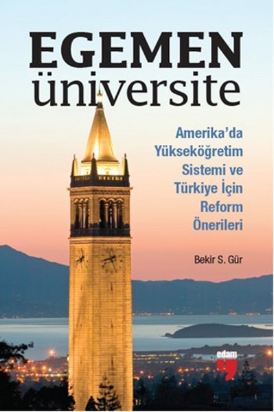 Egemen Üniversite Amerikada Yükseköğretim Sistemi ve Türkiye için Reform Önerileri