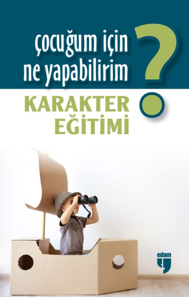 Çocuğum İçin Ne Yapabilirim Karakter Eğitimi