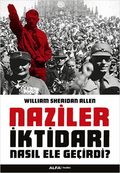 Naziler İktidarı Nasıl Ele Geçirdi