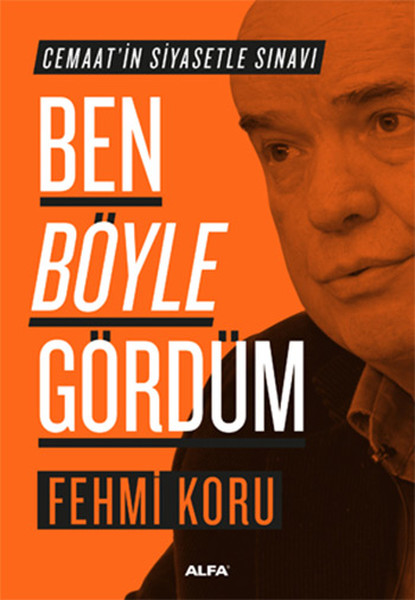 Ben Böyle Gördüm Cemaatin Siyasetle Sınavı