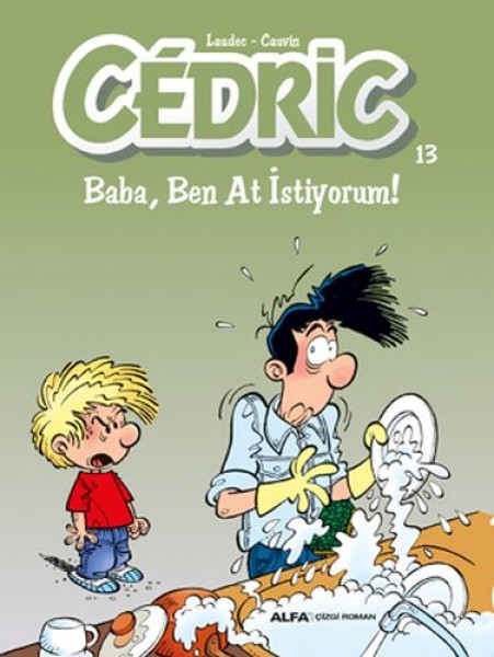 Cedric 13 Baba, Ben At İstiyorum