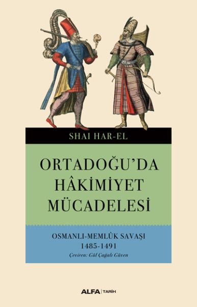 Ortadoğuda Hakimiyet Mücadelesi Osmanlı Memlük Savaşı 1485 1491