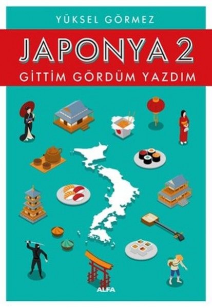 Japonya 2 Gittim Gördüm Yazdım
