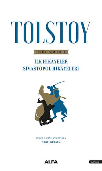 Tolstoy Bütün Eserleri 2 İlk Hikayeler Sivastopol Hikayeleri