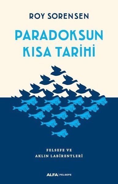 Paradoksun Kısa Tarihi Felsefe ve Aklın Labirentleri