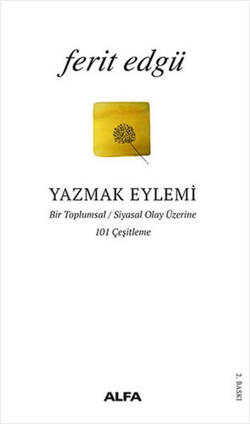 Yazmak Eylemi Bir Toplumsal Siyasal Olay Üzerine 101 Çeşitleme
