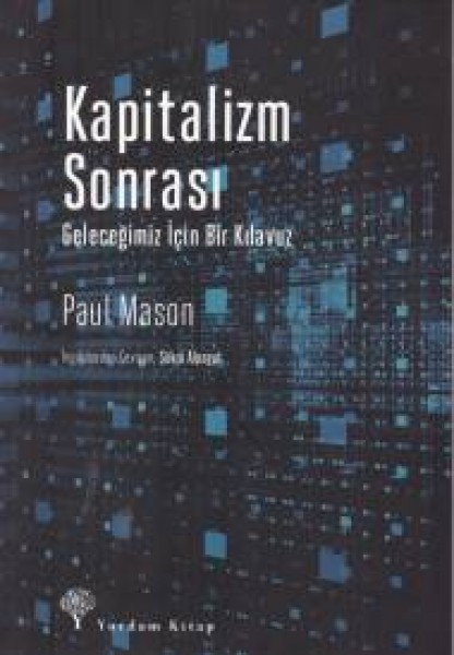 Kapitalizm Sonrası Geleceğimiz İçin Bir Kılavuz
