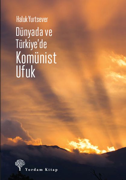 Dünyada Ve Türkiyede Komünist Ufuk