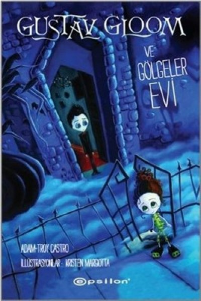 Epsilon Çocuk Kulübü Gustav Gloom Ve Gölgeler Evi