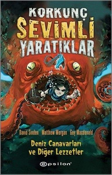Korkunç Sevimli Yaratıklar 1 Deniz Canavarları ve Diğer Lezzetler Ciltli