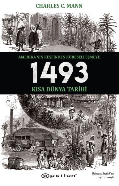 1493 Amerikanın Keşfinden Küreselleşmeye Kısa Dünya Tarihi