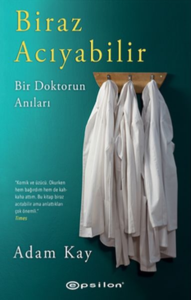 Biraz Acıyabilir Bir Doktorun Anıları