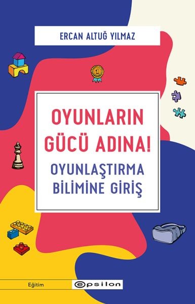 Oyunların Gücü Adına Oyunlaştırma Bilimine Giriş