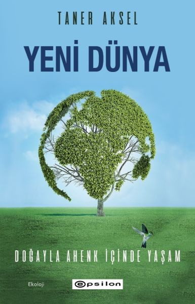 Yeni Dünya Doğayla Ahenk İçinde Yaşam